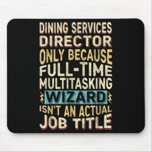 Funny Dining Services Director Multitasking Wizard Mousepad