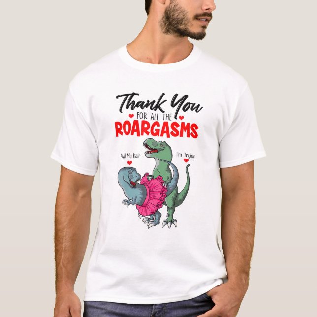 Funny Dinosaur Couple Danke für alle Roargasms T-Shirt (Vorderseite)