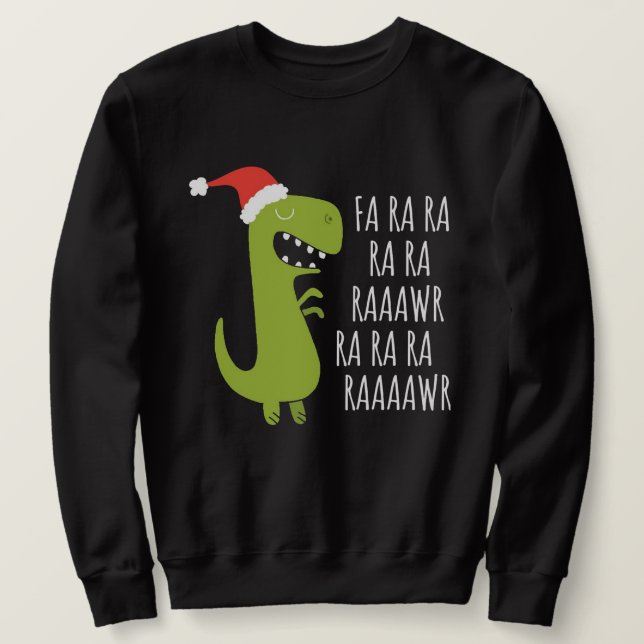 Funny Dinosaur Fa Ra Ra Rawr Rawr Christmas T Rex Sweatshirt (Design vorne)