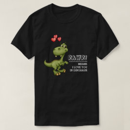 Funny Dinosaur Valentine's Day Gift T - Shirt