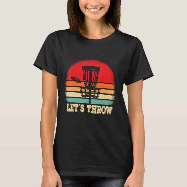 Funny Disc Golf Player Lets throw Disc Golfer T-Shirt (Vorderseite)
