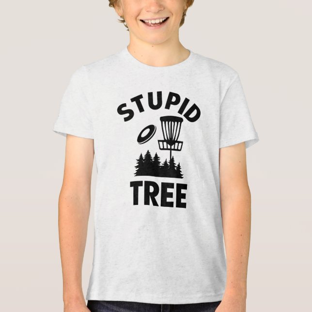 Funny Disk Golf Quote Stupid Tree Tri-Blend Shirt (Vorderseite)