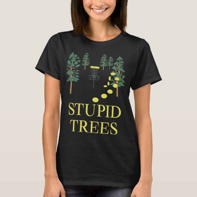 Funny Disk Golf Stupid Tree Frisbee Golfing T-Shirt (Vorderseite)
