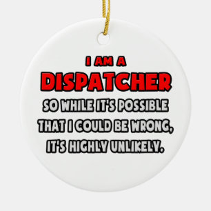 Funny Dispatcher .. Sehr unwahrscheinlich Keramikornament
