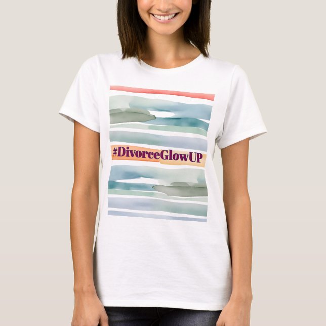 Funny Divorce #DivorceGlowUP Neue Anfänge T-Shirt (Vorderseite)