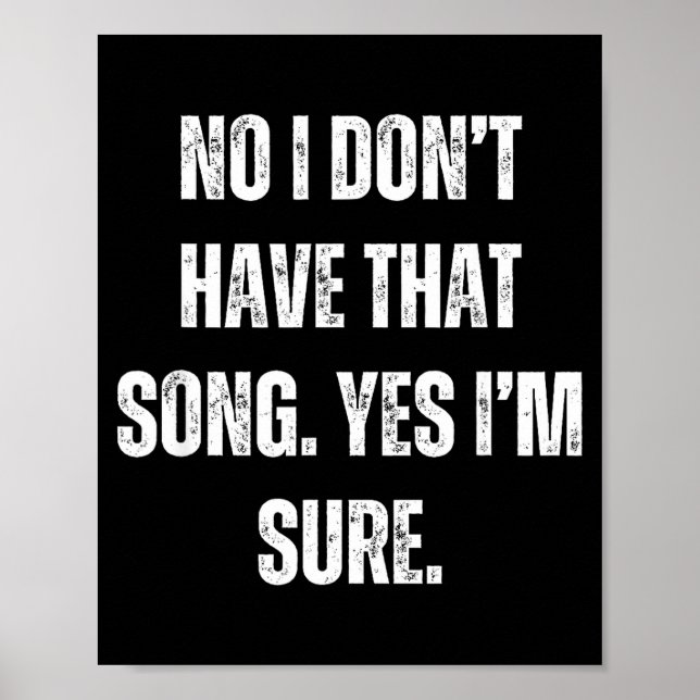 Funny Dj I Dont Have That Song Request Mens Womens Poster (Vorne)