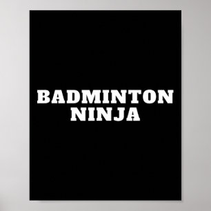 Funny Dminton Ninja Quote Dminton Design Poster