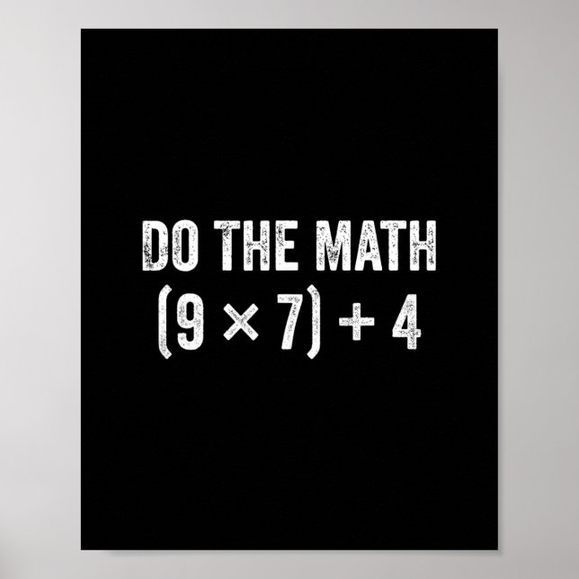 Funny Do The Math 67 Meme  Poster (Vorne)