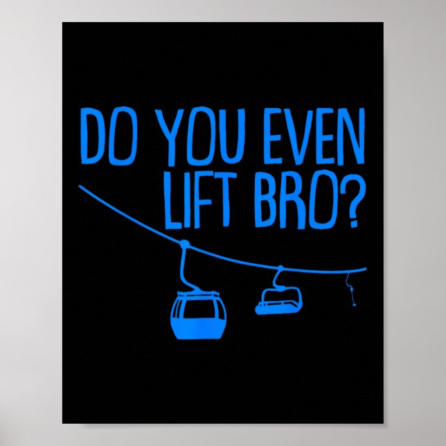 Funny Do You Even Lift Bro Gift Cute Skiing Lover  Poster (Vorne)