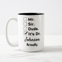 Funny Doctor Gift – It's Dr Actually Custom Name Zweifarbige Tasse