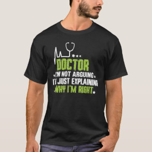 Funny Doctor ich streite nicht über Coolen Arzt T-Shirt