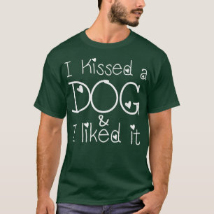 Funny Dog Liebhaber, ich küsste einen Hund und ich T-Shirt