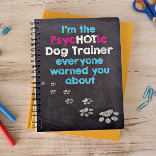 Funny Dog Lover Ich bin der PsycHOTic Dog Trainer Planer