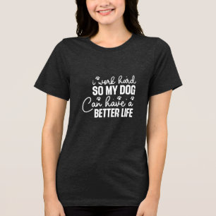 Funny Dog Lovers Shirt - hart für Hunde arbeiten