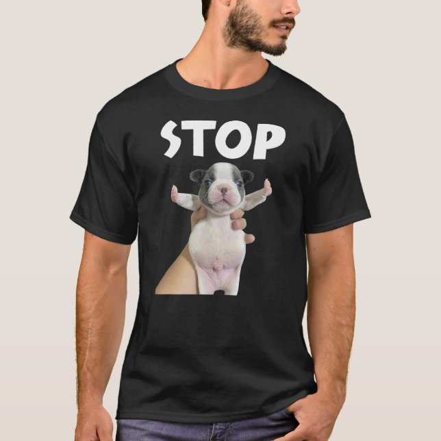 Funny Dog Meme Shirt Mini Frenchie Cute Dog Stop M (Vorderseite)