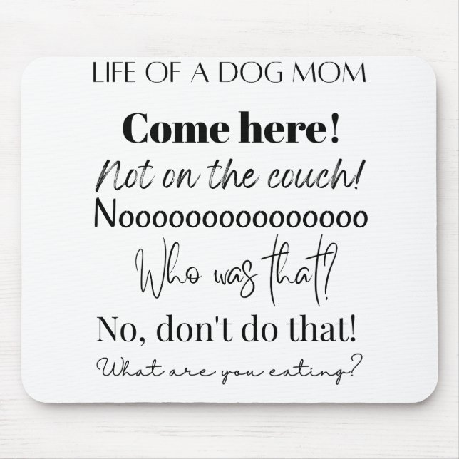 Funny Dog Mom Sayings Mousepad (Vorne)