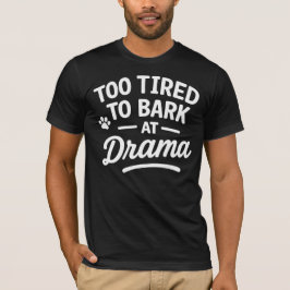 Funny Dog Quote Humor Lazy Pet Design T-Shirt