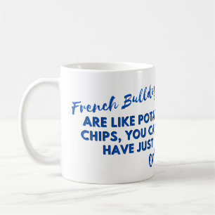 Funny Dog Quotes: Französische Bulldogs und Kartof Kaffeetasse