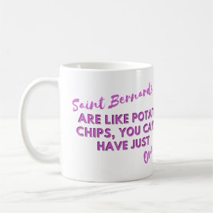 Funny Dog Quotes: Saint Bernards und Kartoffelchip Kaffeetasse