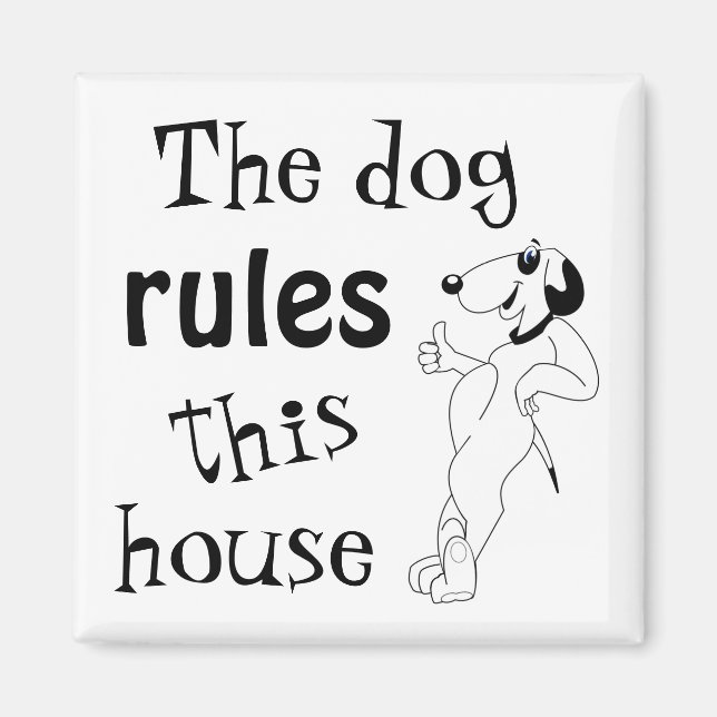 Funny Dog Sprichwort, der Hund regiert dieses Haus Magnet (Vorne)