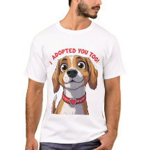 Funny Dog T - Shirt - Ich Adoptierte auch Ihnen - 