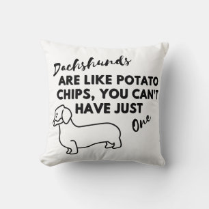 Funny Dog Zitat: Dackeln und Kartoffelchips Kissen