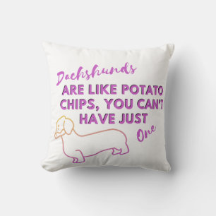 Funny Dog Zitat: Dackeln und Kartoffelchips Kissen