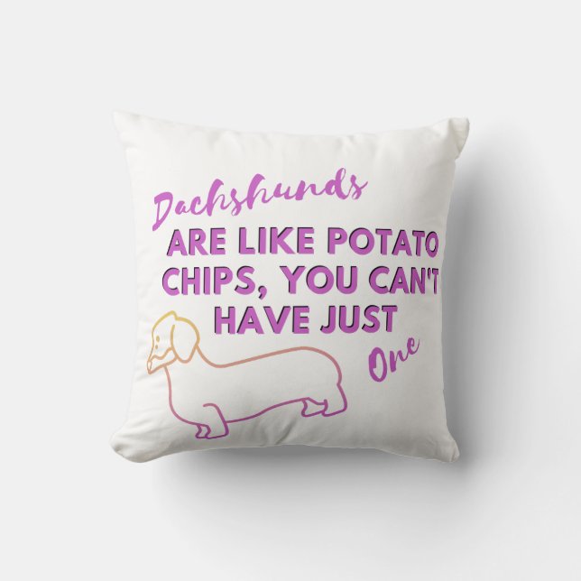 Funny Dog Zitat: Dackeln und Kartoffelchips Kissen (Vorderseite)