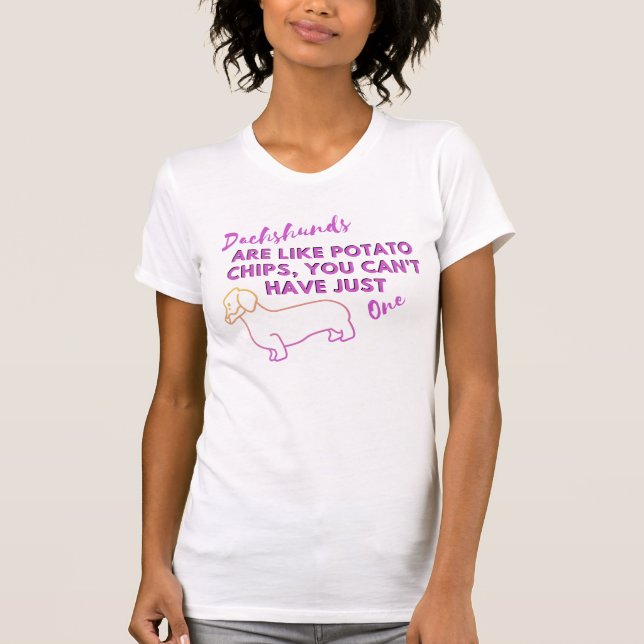 Funny Dog Zitat: Dackeln und Kartoffelchips T-Shirt (Vorderseite)