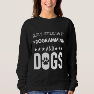 Funny dog Zitat, leicht abgelenkt durch Programmie Sweatshirt
