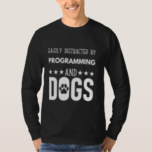 Funny dog Zitat, leicht abgelenkt durch Programmie T-Shirt