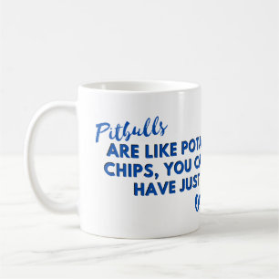 Funny Dog Zitat: Pitbullen sind wie Kartoffelchips Kaffeetasse