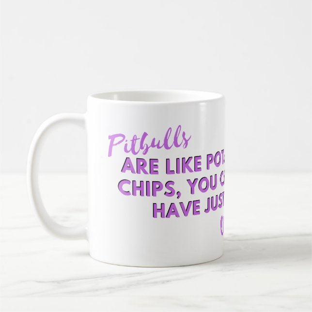 Funny Dog Zitat: Pitbullen sind wie Kartoffelchips Kaffeetasse (Links)