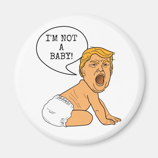 Funny Donald Trump Ich bin kein Baby! Magnet (Vorne)