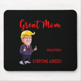 Funny Donald Trump You39re A Really Great Mama Mousepad