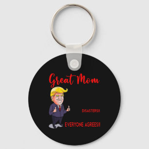 Funny Donald Trump You39re A Really Great Mama Schlüsselanhänger