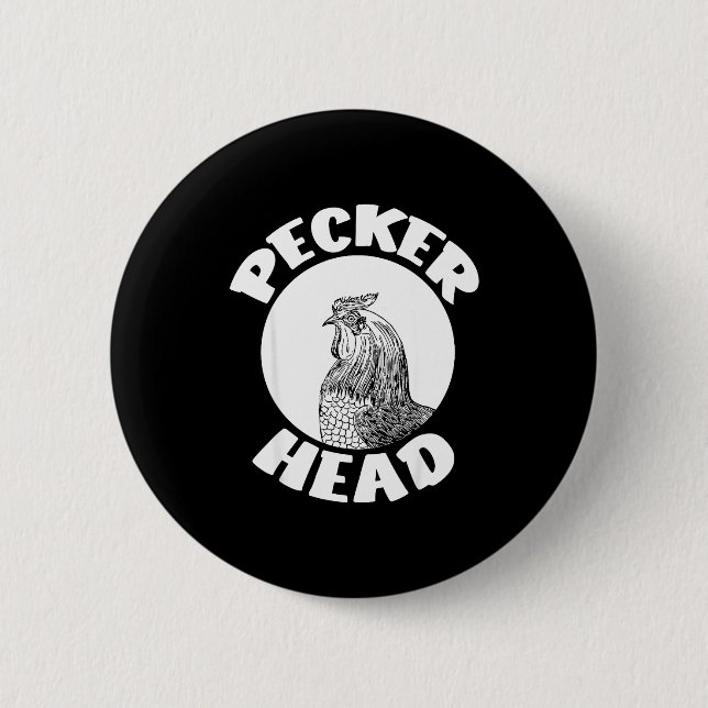 Funny Don't Be A Clucking Pecker Head Chicken Farm Button (Vorderseite)