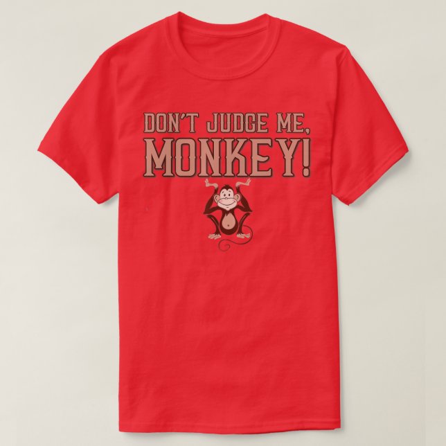 Funny Dont Judge Me Monkey  Men Women & Kids  T-Shirt (Design vorne)