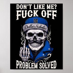 Funny Dont like Me F-k Off Problem löste Schädel b Poster