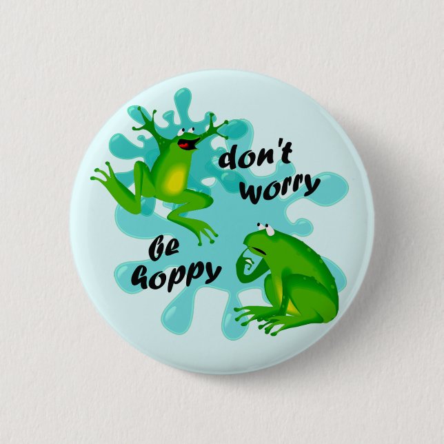 Funny Don't Mach Dir Hoppy Frog Button keine Sorge (Vorderseite)