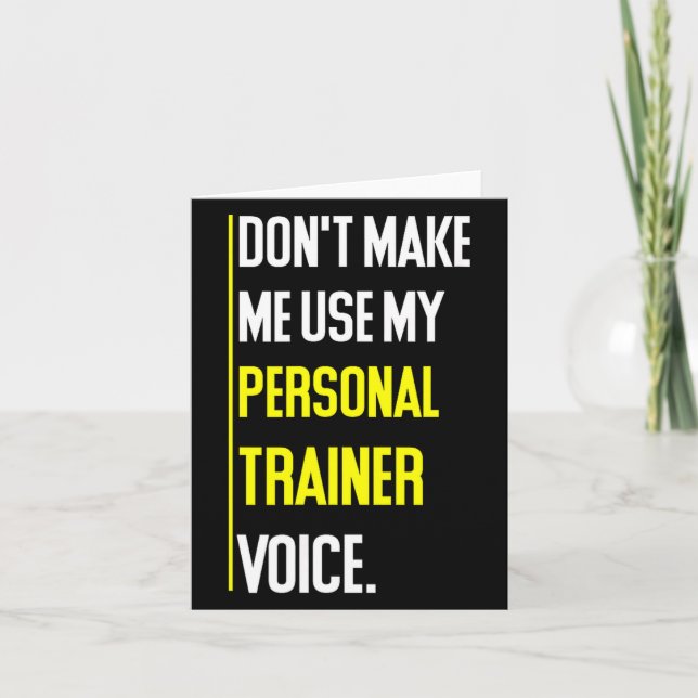 Funny Don't Make Me Use My Trainer Voice  Karte (Vorderseite)