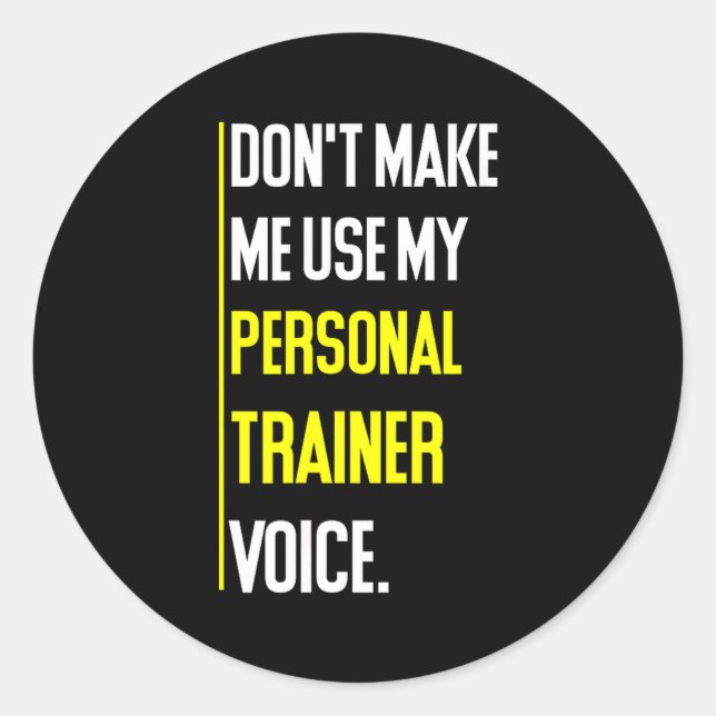 Funny Don't Make Me Use My Trainer Voice  Runder Aufkleber (Vorderseite)