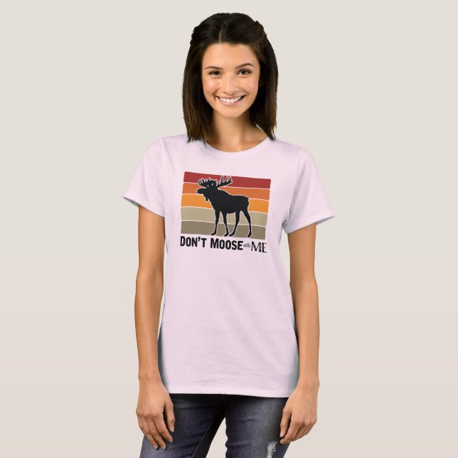 Funny Don't Moose mit Me Retro T-Shirt (Vorne ganz)