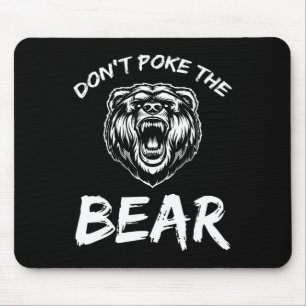 Funny Dont Poke The Bear Jagd Camping J Mousepad