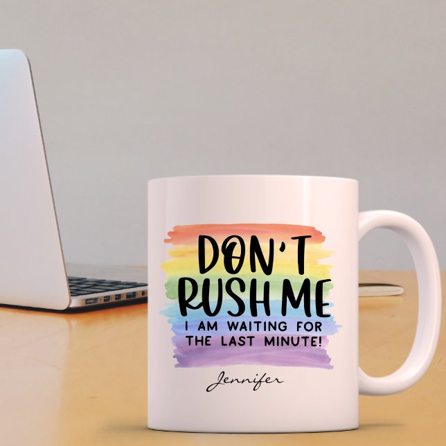 Funny Don't rush Me Office Personalisiert Kaffeetasse (Von Creator hochgeladen)