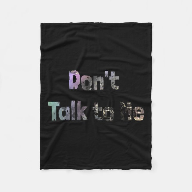Funny Don't Talk To Me S Quote Don't Talk To Me Co Fleecedecke (Vorderseite)