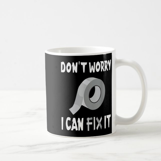 Funny Don't Worry - I Can Fix It - Duct Tape  Kaffeetasse (Rechts)