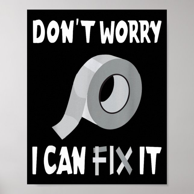 Funny Don't Worry - I Can Fix It - Duct Tape  Poster (Vorne)