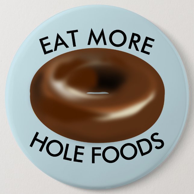 Funny Donut Knöpfe, ESSEN SIE MEHR LEBENSMITTEL Button (Vorderseite)