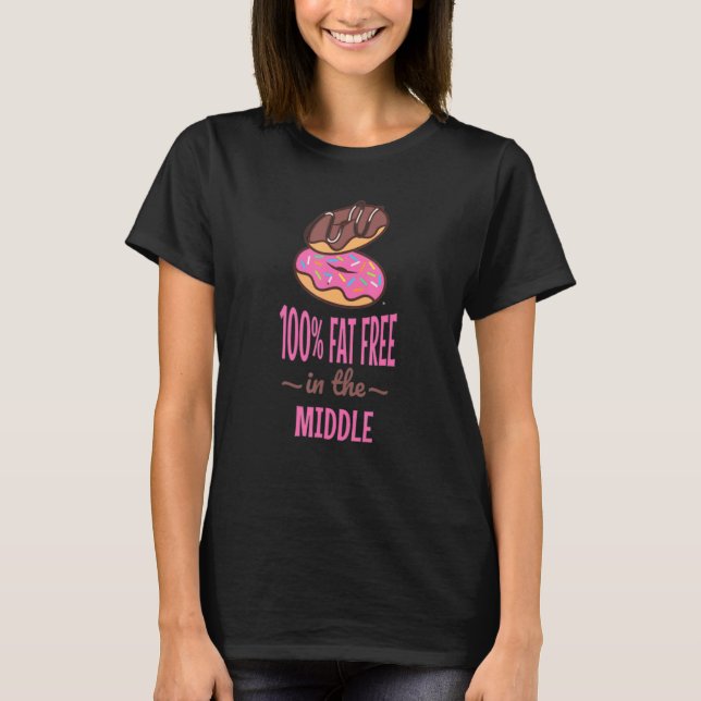 Funny Donuts No Fat In The Center T-Shirt (Vorderseite)